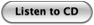 Listen to CD